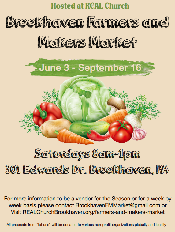 REAL Church Farmers and Makers Market – Saturdays, June 3 – September 16,  2023, 8am-1pm – Brookhaven Borough